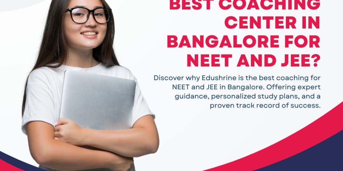 What Makes Edushrine the Best Coaching Center in Bangalore for NEET and JEE?