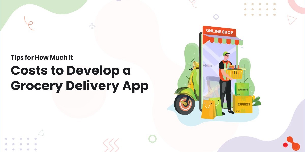 Tips for How Much it Costs to Develop a Grocery Delivery App