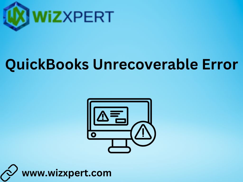 QuickBooks Unrecoverable Error