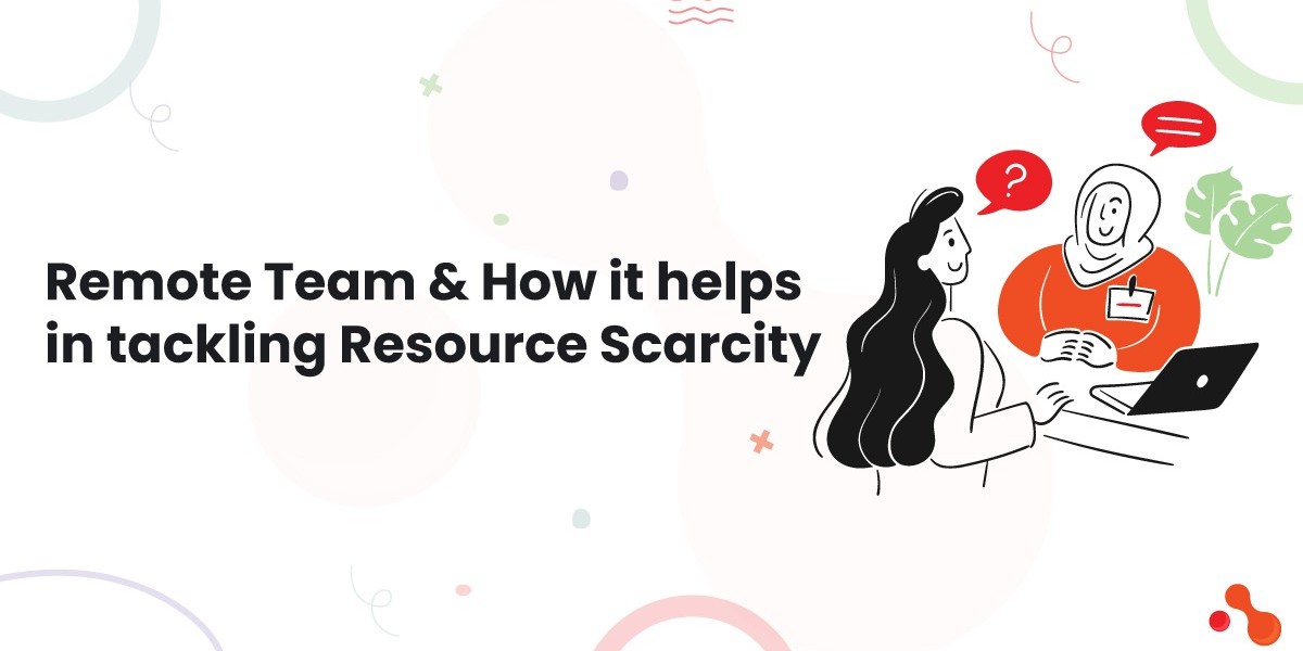 Remote Team & How it helps in tackling Resource Scarcity