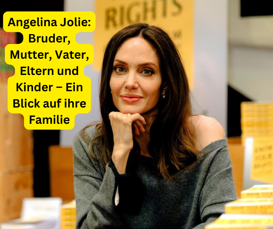 Angelina Jolie: Bruder, Mutter, Vater, Eltern und Kinder – Ein Blick auf ihre Familie