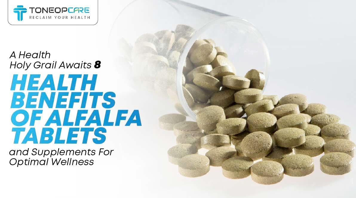 8 Health Benefits of Alfalfa Tablets and Supplements