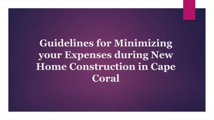 PPT - Guidelines for Minimizing your Expenses during New Home PowerPoint Presentation - ID:13600640