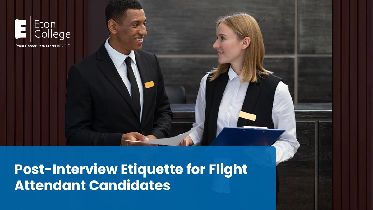 Post-Interview Etiquette for Flight Attendant Candidates - Eton College