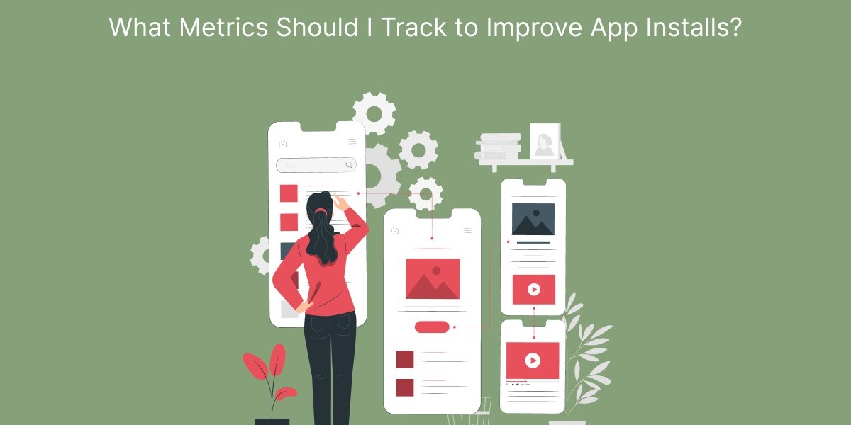 What Metrics Should I Track to Improve App Installs?