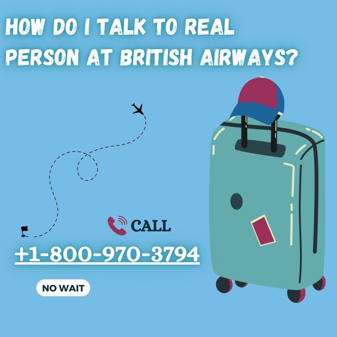 How Do I Talk to Someone at British Airways? | by Emma Grey | Oct, 2024 | Medium