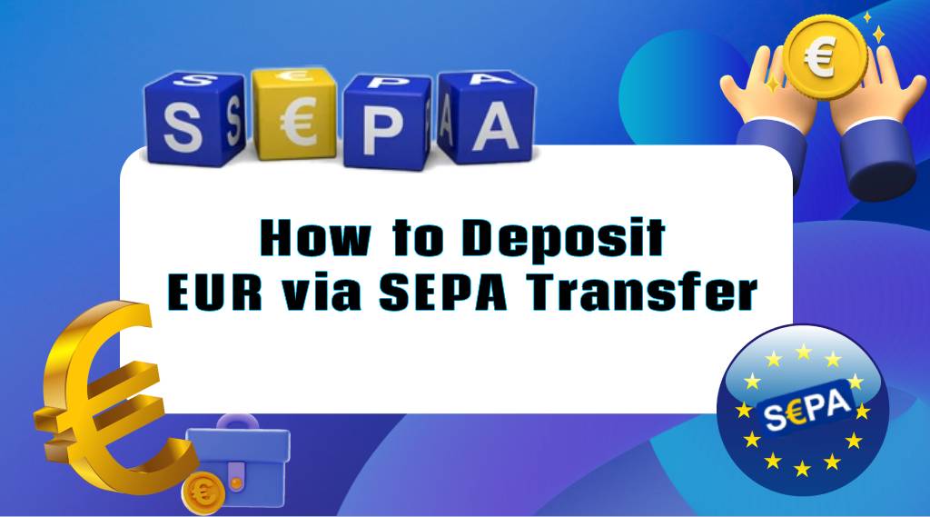 How to Deposit EUR via SEPA Transfer? - Get Simple Guide