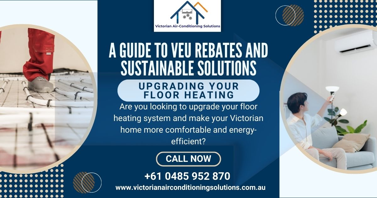 Upgrade Your Floor Heating and Save with VEU Rebates Victoria