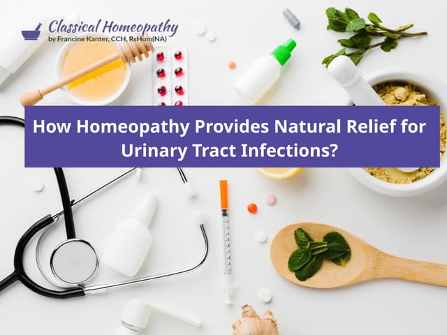 How Homeopathy Provides Natural Relief for Urinary Tract Infections? | PPT