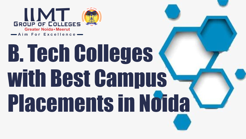 BTech Colleges with Best Campus Placements in Noida | by IIMT Group of Colleges | Sep, 2024 | Medium