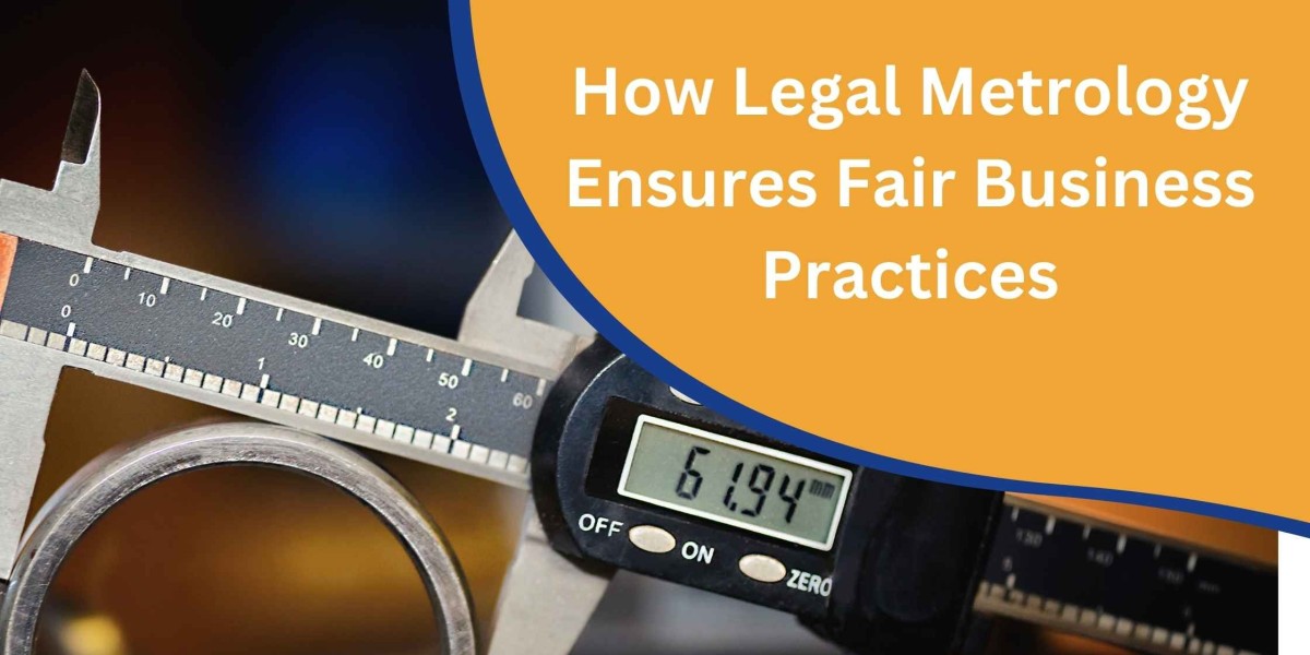 How Legal Metrology Ensures Fair Business Practices