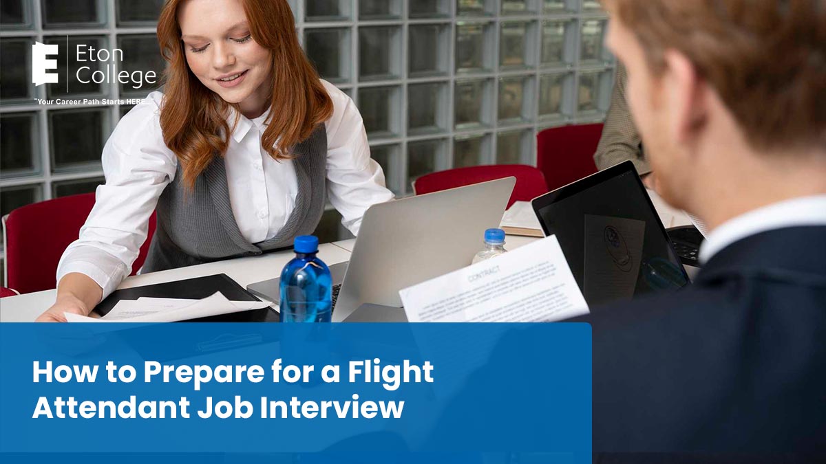 How to Prepare for a Flight Attendant Job Interview - Eton College