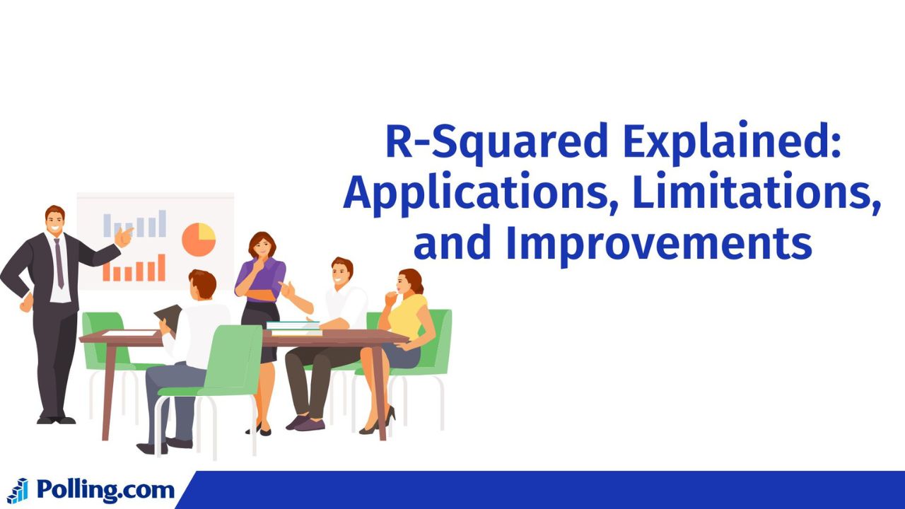 R-Squared Explained: Applications, Limitations, and Improvements - Polling.com