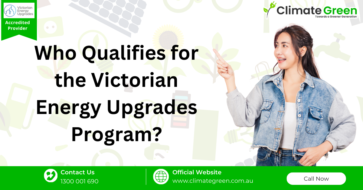 Who Qualifies for the Victorian Energy Upgrades Program?