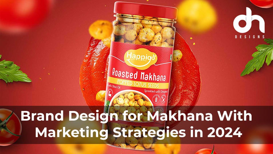 Brand Design for Makhana With Marketing Strategies in 2024