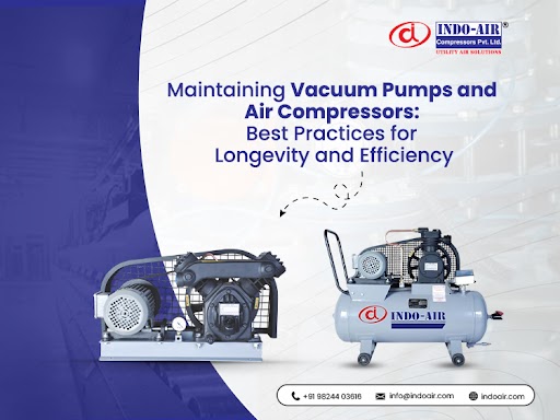 Essential tips on maintenance of vacuum pumps & air compressors