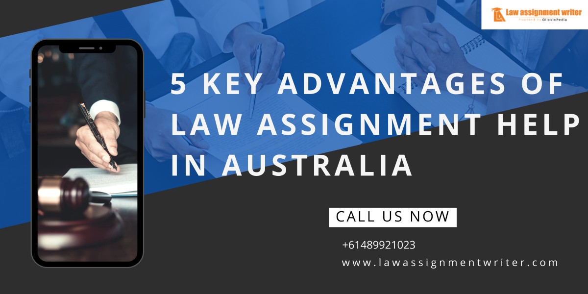 5 Key Advantages of Law Assignment Help in Australia