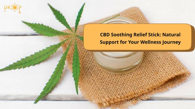 CBD Soothing Relief Stick: Natural Support for Your Wellness Journey | PPT