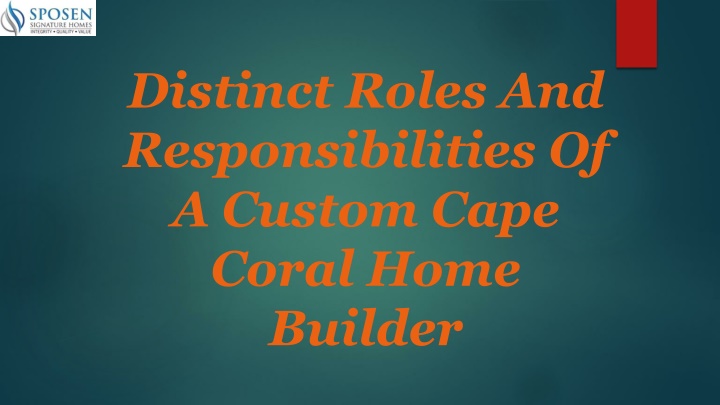 PPT - Distinct Roles And Responsibilities Of A Custom Cape Coral Home Builder PowerPoint Presentation - ID:13703497