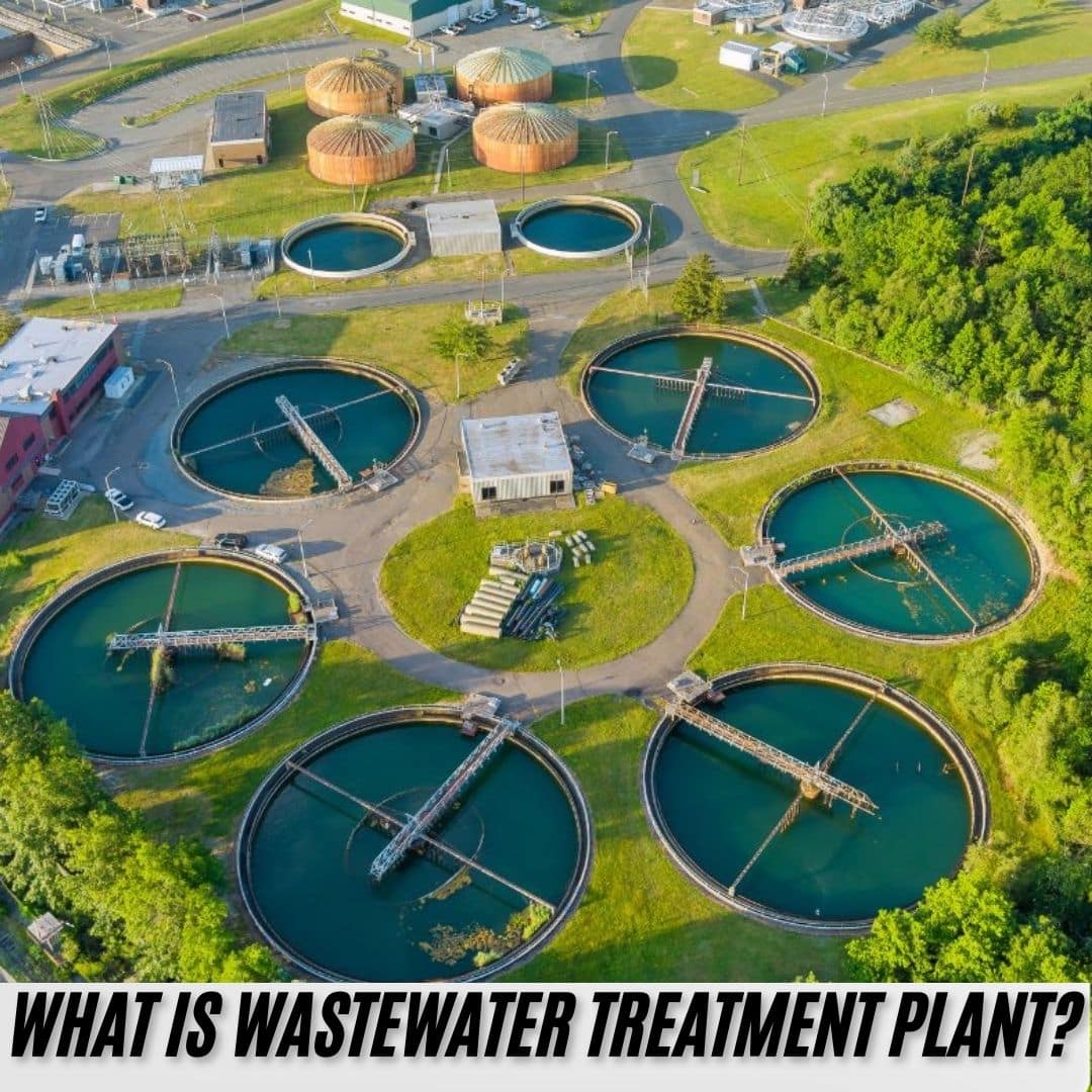 What is Wastewater Treatment Plant?