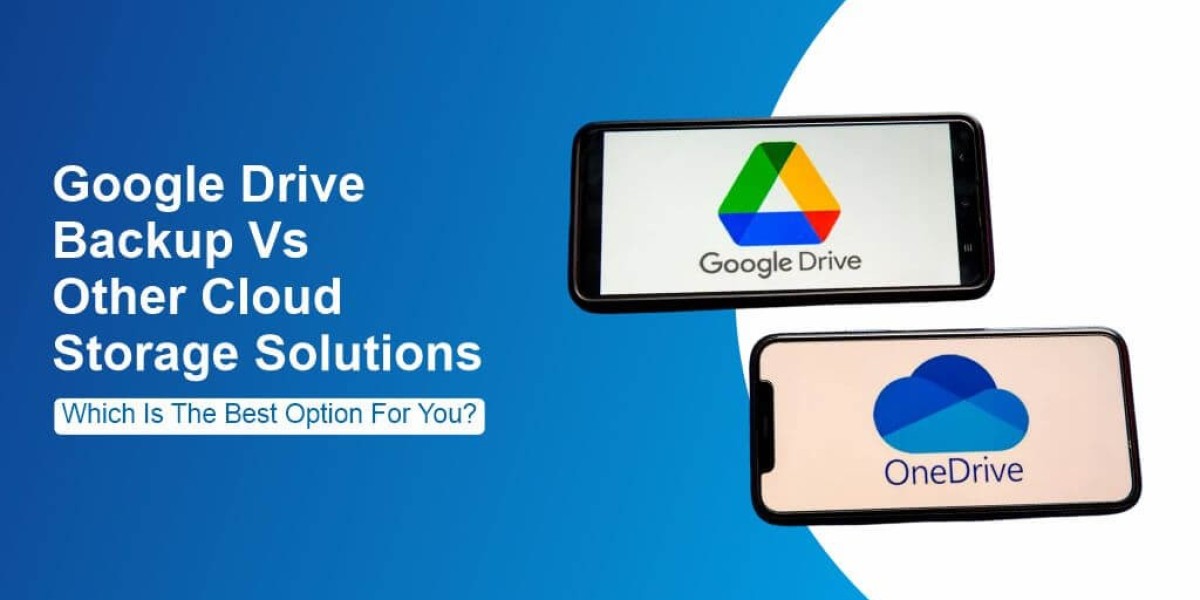 Google Drive Backup vs. Other Cloud Storage Solutions: Which Is the Best Option for You?