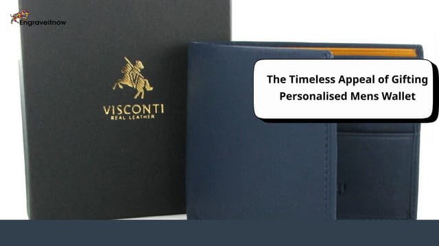 The Timeless Appeal of Gifting Personalised Mens Wallet | PPT