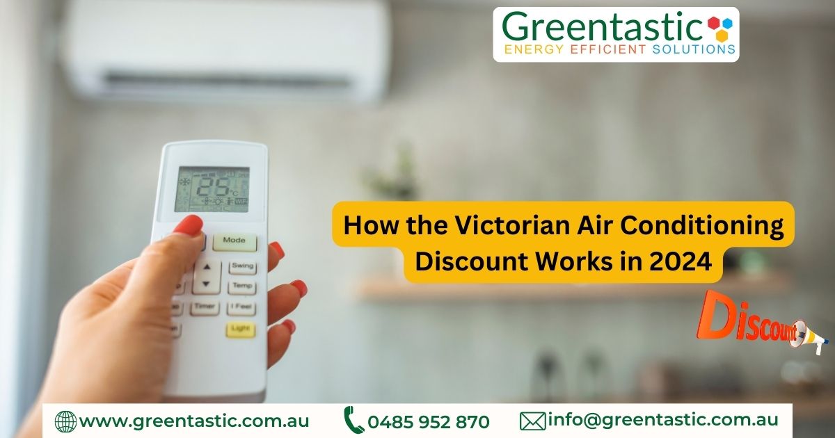 Victorian Air Conditioning Discount 2024 – Save with Greentastic Pty Ltd