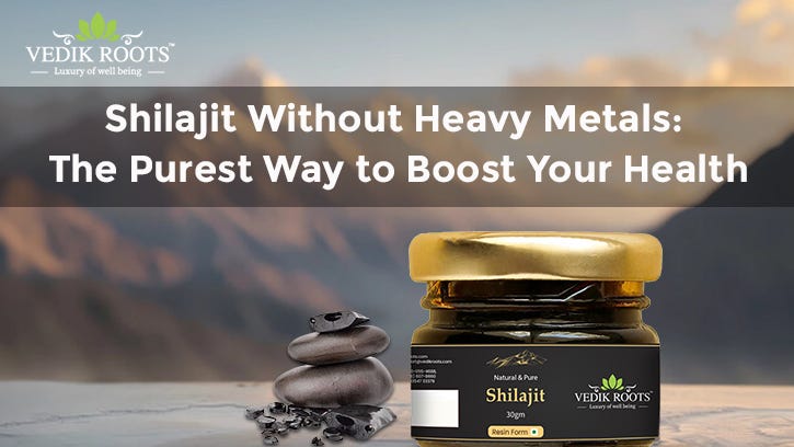 Shilajit Without Heavy Metals: The Purest Way to Boost Your Health | by harsha sharma | Nov, 2024 | Medium