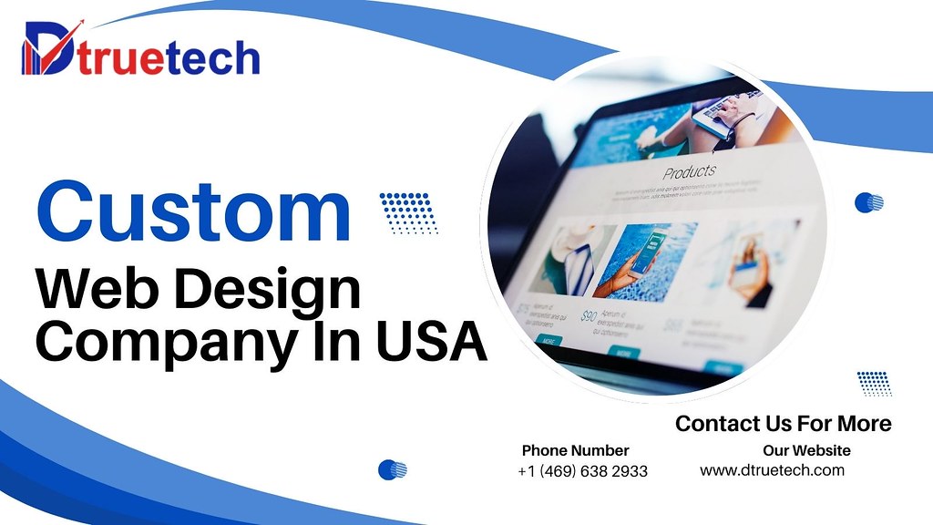 Leading Custom Web Design Company in USA - Dtruetech | Flickr