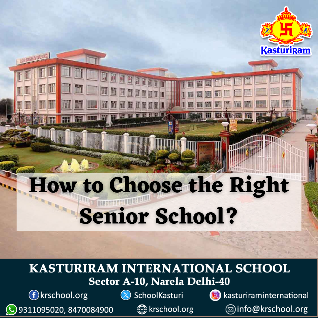 How to Choose the Right Senior School? – KR School Delhi