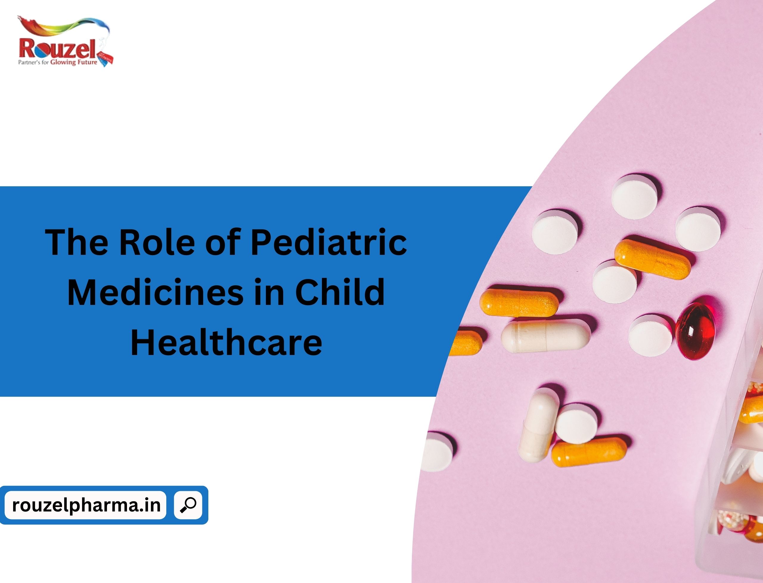 The Role of Pediatric Medicines in Child Healthcare