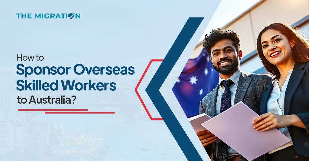 How to Sponsor Overseas Skilled Workers to Australia?