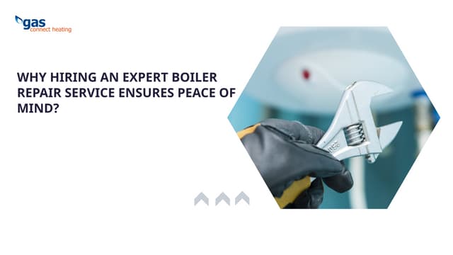 Why Hiring an Expert Boiler Repair Service Ensures Peace of Mind? | PPT | Free Download