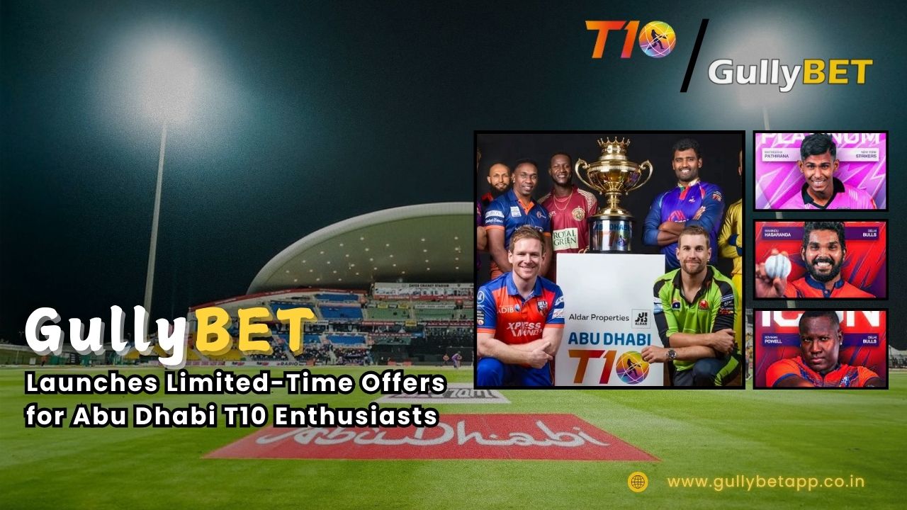 GullyBET Launches Limited-Time Offers for Abu Dhabi T10 Enthusiasts – TeamCnut