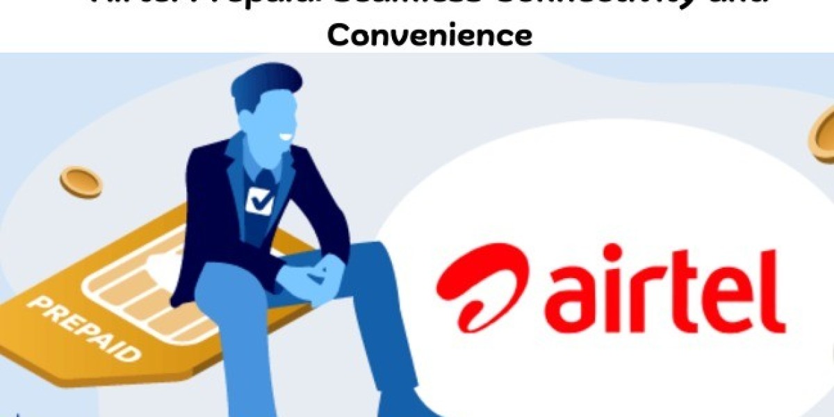 Airtel Prepaid: Seamless Connectivity and Convenience