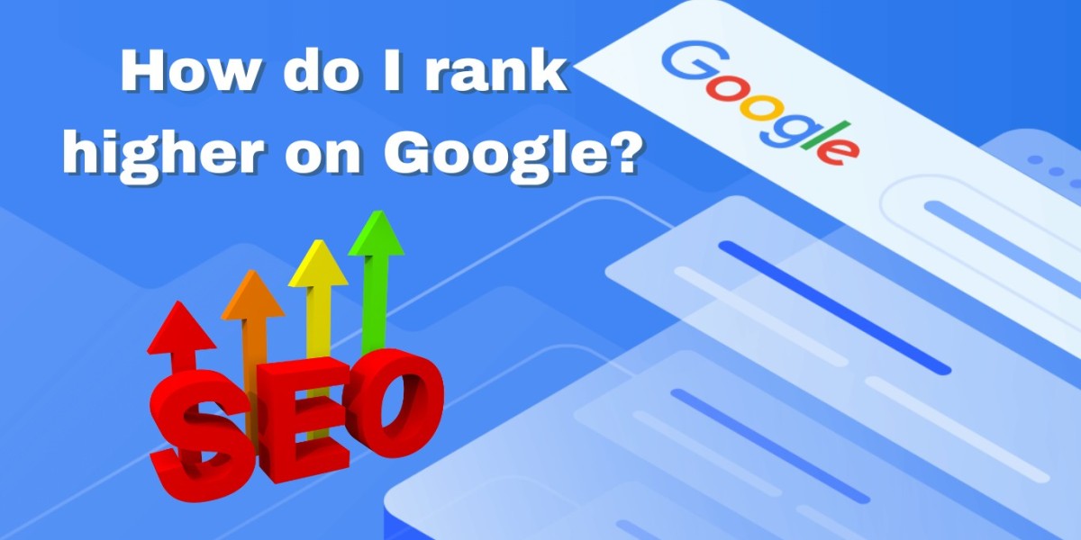 How to Rank Higher on Google: A Comprehensive Guide for Business Online Solutions