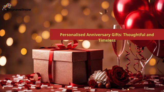 Personalised Anniversary Gifts: Thoughtful and Timeless | PPT