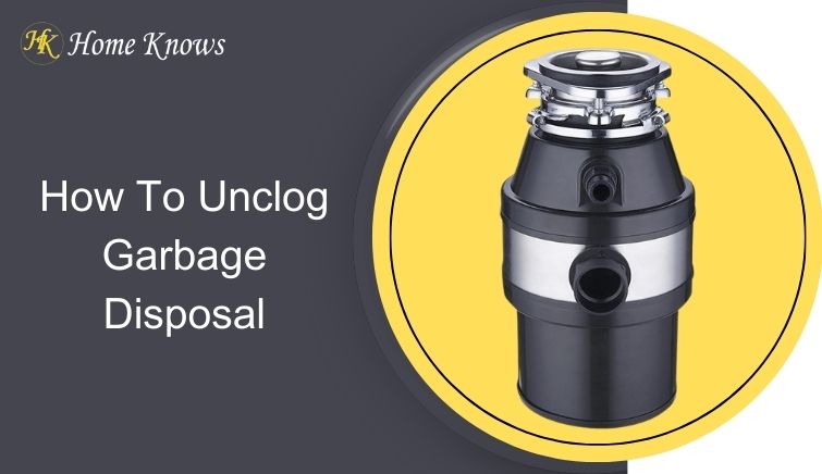 How To Unclog Garbage Disposal - Home Knows