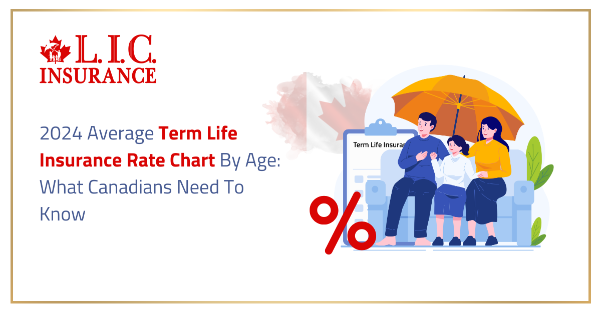 2024 Average Term Life Insurance Rate Chart by Age: What Canadians Need to Know | Canadian LIC