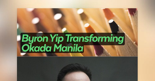 Byron Yip Transforming Okada Manila | Smore Newsletters