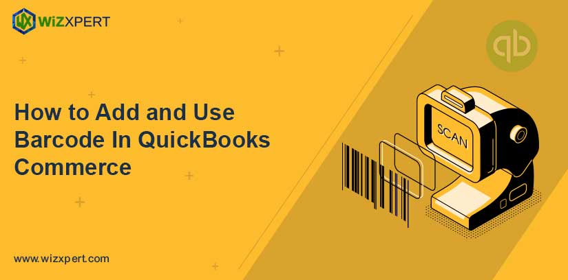 How To Add and Use Barcode In QuickBooks Commerce