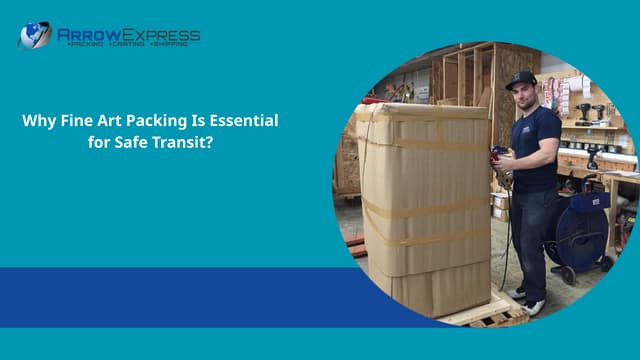 Why Fine Art Packing Is Essential for Safe Transit? | PPT