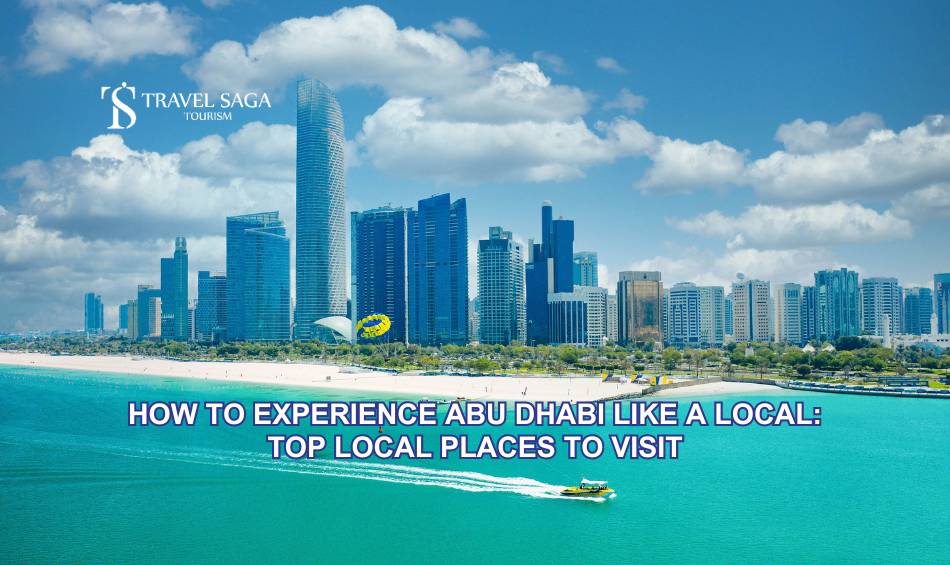 How to Experience Abu Dhabi Like a Local: Top Local Places to Visit | Zupyak