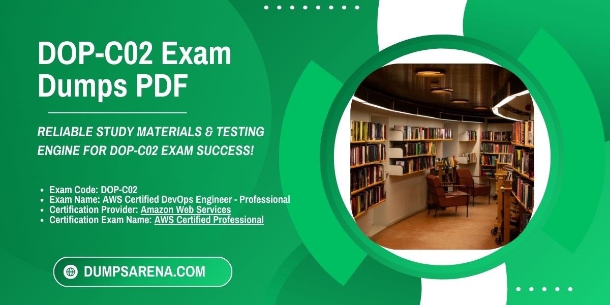 Best DOP-C02 Dumps to Ace Your Exam with DumpsArena PDF