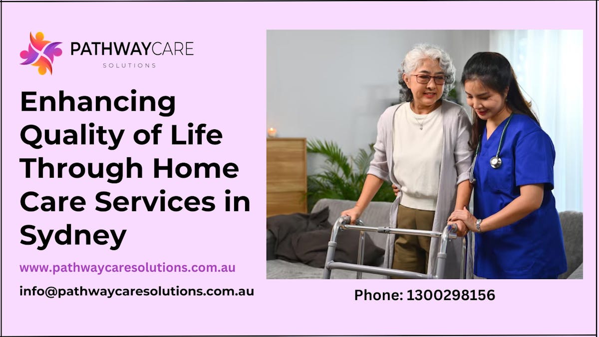 Enhancing Quality of Life Through Home Care Services in Sydney