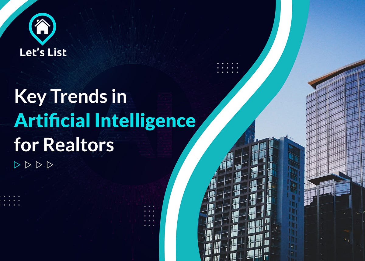 Key Trends in Artificial Intelligence for Realtors | by Letslisthomes | Dec, 2024 | Medium