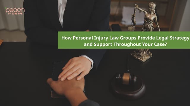 How Personal Injury Law Groups Provide Legal Strategy and Support Throughout Your Case? | PPT | Free Download