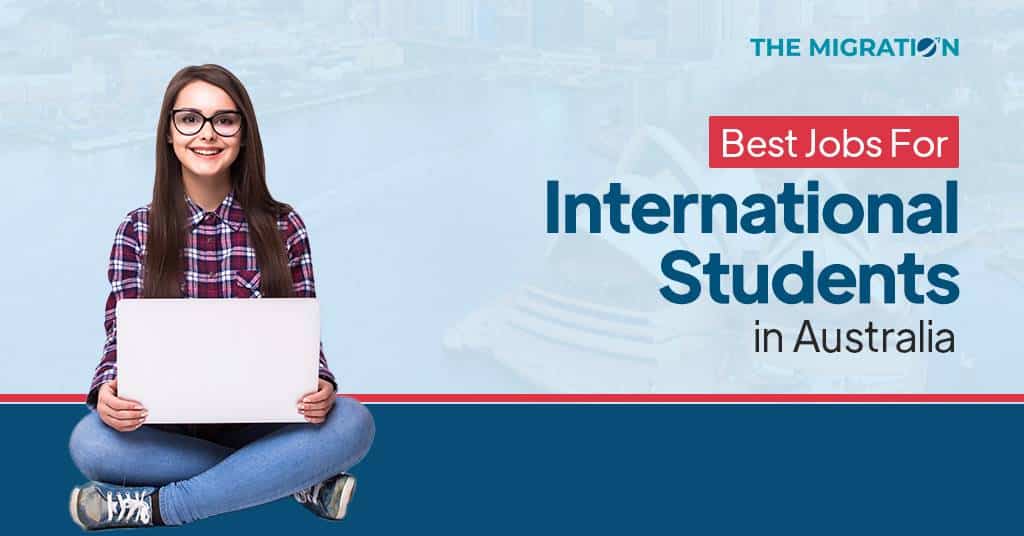 Top 10 Best Jobs For International Students in Australia