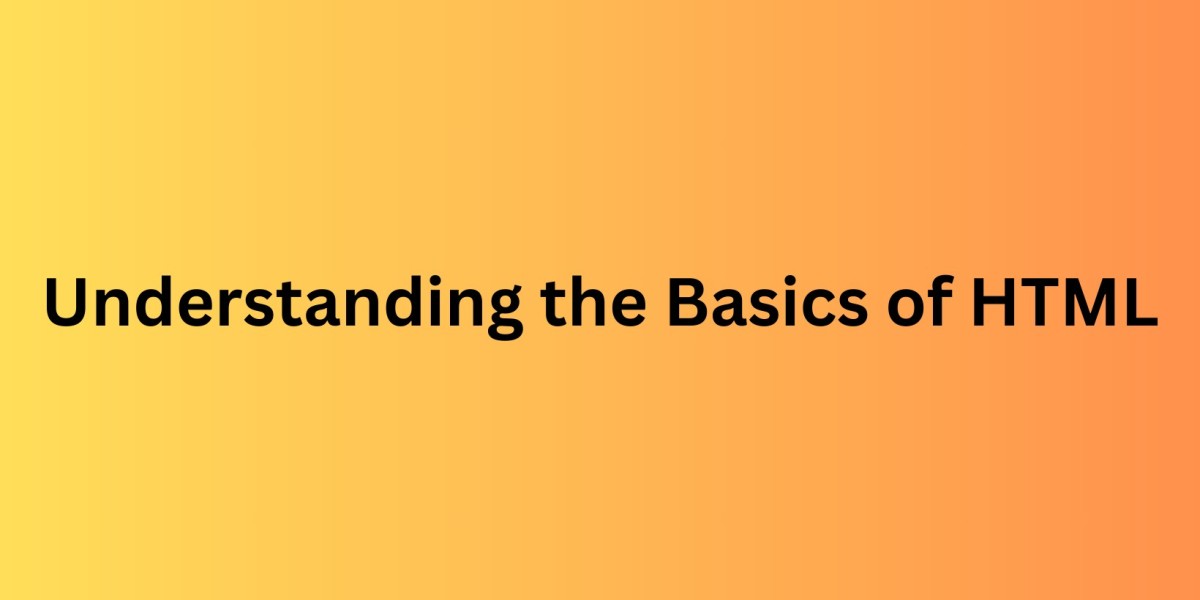 Understanding the Basics of HTML