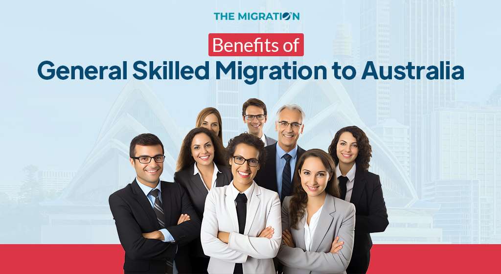 Top 14 Benefits of General Skilled Migration Australia